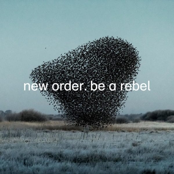 New Order Don't be a Rebel