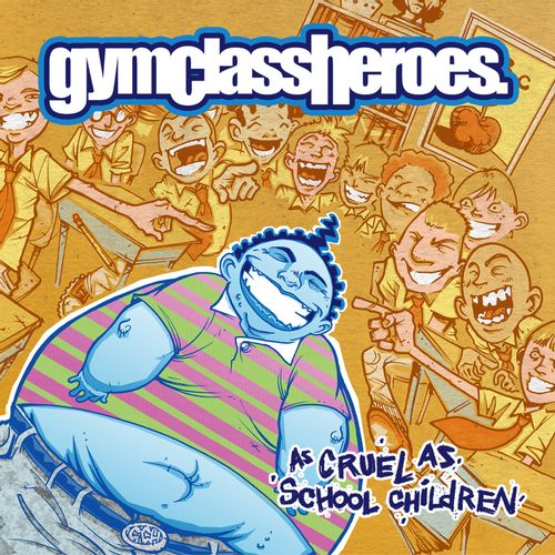 Gym Class Heroes "As Cruel As School Children" (2021 ReIssue) //Fuelled by Raman/Atlantic