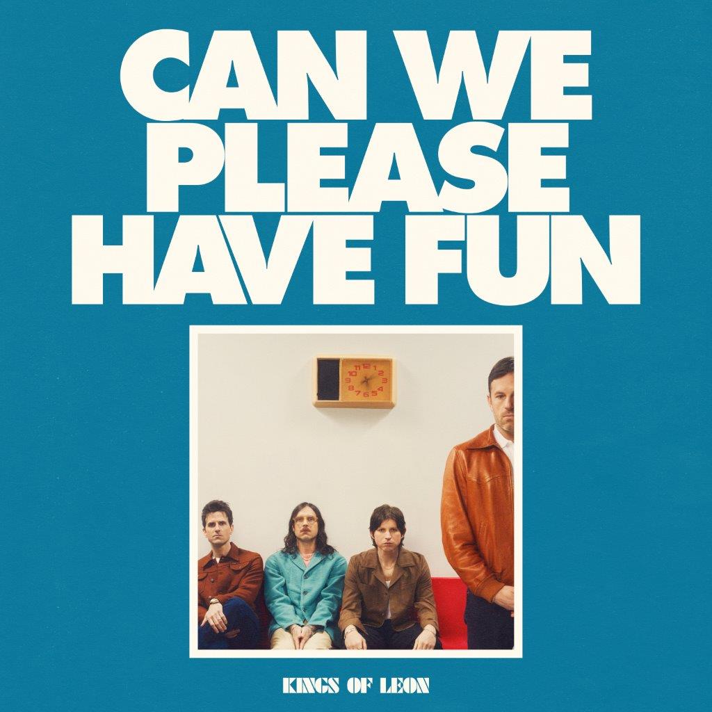 Kings of Leon - Can We Please Have Fun (Released 10th May 2024)