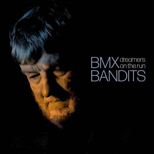 BMX Bandits - "Dreamers on the Run" (Released 26th April 2024)