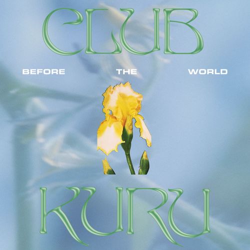 Club Kuru - "Before the World" (Released 21st June 2024)