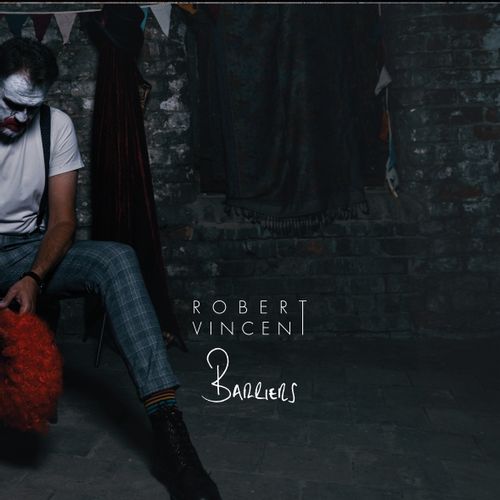 Robert Vincent - "Barriers" (Released 21st June 2024)