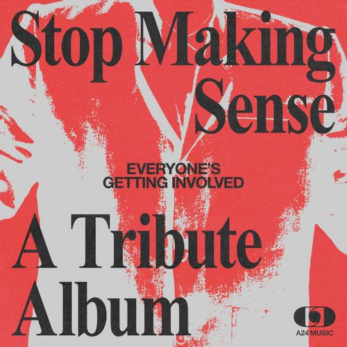 Various Artists - "Everyone’s Getting Involved: Stop Making Sense" (Released 26th July 2024)