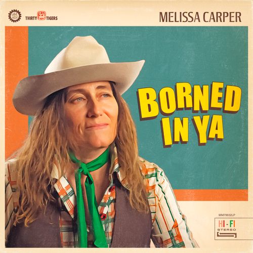 Melissa Carper - "Borned in Ya" (Released 19th July 2024)
